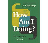 How Am I Doing?: 40 Conversations to Have with Yourself (A Guide to Self-Care, Healing, Purpose, and Intention) - The Perfect Inspirational New Year's Resolution Gift
