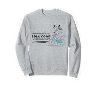 How Am I Supposed To Lollygag Conditions Sweatshirt