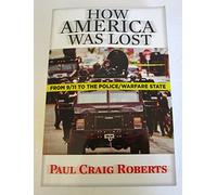 How America Was Lost: From 9/11 to the Police/Warfare State