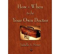 How and When to be Your Own Doctor