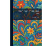 How and Where We Live