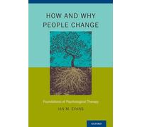 How and Why People Change: Foundations of Psychological Therapy