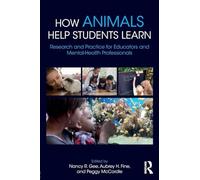 How Animals Help Students Learn: Research and Practice for Educators and Mental-Health Professionals