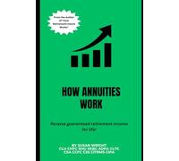 How Annuities Work: Receive guaranteed retirement income for life!