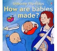 How are babies made? (Flip Flap Books)