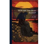 How Are the Dead Raised?