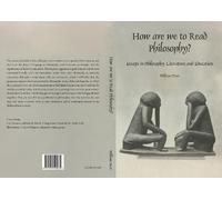 How are we to Read Philosophy?: Essays in Philosophy, Literature and Education