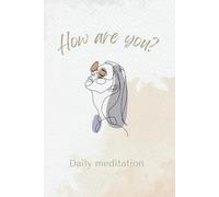 How are you? Daily Meditation | Mindful Moments: Daily Reflections for 7-minute Meditations