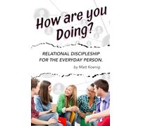 How Are You Doing?: Relational Discipleship for the Everyday Person