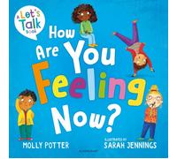 How Are You Feeling Now? : A Let’s Talk picture book to help young children understand their emotions