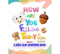 How are you feeling today?: A kids clay emotions book (Monkey Palette A-Z Stories by RuHa)