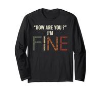 How Are You? I'm Fine With Different Words Funny Long Sleeve T-Shirt