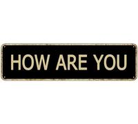 How Are You Inspirational Quotes Street Sign Vintage Metal Tin Sign Bar Cafe Garage Cave Home Room Farmhouse Garden Patio Wall Decor 4x16 Inch