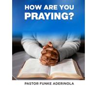 How are you praying ?