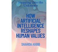 How Artificial Intelligence Reshapes Human Values: Stepping into Unknown (Happy People - Happy Society)