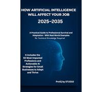 How Artificial Intelligence Will Affect Your Job: 2025-2035 (ProIQ by STUD10)