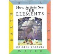 How Artists See the Elements: Earth, Air, Fire, Water