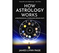 How Astrology Works: A Professional Stargazer Speaks Out!