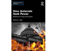 How Autocrats Seek Power : Resistance to Trump and Trumpism