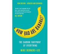 How Bad Are Bananas?: The carbon footprint of everything - 2020 new edition