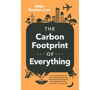 How Bad Are Bananas?: The Carbon Footprint of Everything (Revised Edition) by Mi