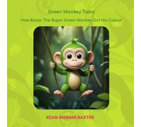 How Banjo The Bajan Green Monkey Got His Colour (Green Monkey Tales)