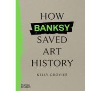 How Banksy Saved Art History