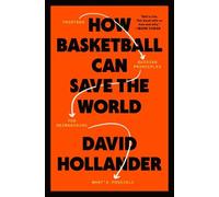 How Basketball Can Save the World: 13 Guiding Principles for Reimagining What's Possible