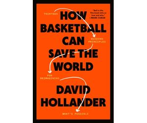 How Basketball Can Save the World by David Hollander (Hardback Book)