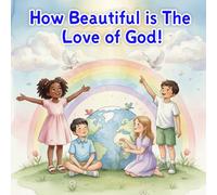 How Beautiful is the Love of God