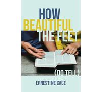 How Beautiful the Feet: (Do Tell)