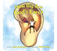 How Big Are God’s Ears? (Kojo, Mom, and God)
