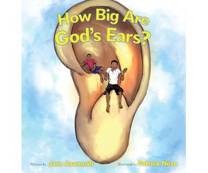 How Big Are God's Ears?