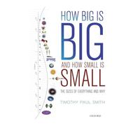 How Big is Big and How Small is Small: The Sizes of Everything and Why
