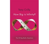 How Big is Infinity?: The 20 Big Maths Questions