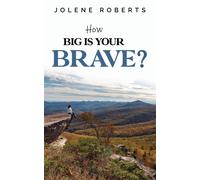How Big is Your Brave?
