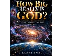 How Big Really Is God
