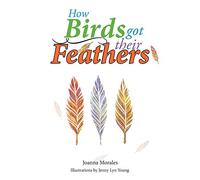 How Birds Got Their Feathers