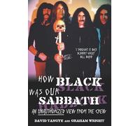 How Black Was Our Sabbath: An Unauthorised View From The Crew