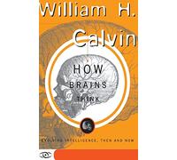 How Brains Think: Evolving Intelligence, Then And Now (Science Masters Series)