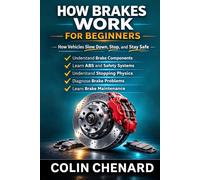 How Brakes Work for Beginners: How Vehicles Slow Down, Stop, and Stay Safe (Mechanical Systems for Beginners)