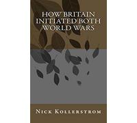 How Britain Initiated both World Wars