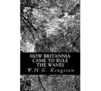 How Britannia Came to Rule the Waves