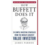 How Buffett Does It: 24 Simple Investing Strategies from the World's Greatest Value Investor (Mighty Managers Series)