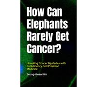 How Can Elephants Rarely Get Cancer?: Unveiling Cancer Mysteries with Evolutionary and Precision Medicine