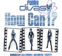 How can I? (6 versions, 2002, incl. DJs@Work/Jan Wayne Remixes)