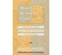 How Can I be Sure I'm a Christian?: What the Bible Says about Assurance of Salvation