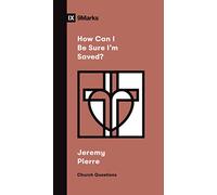 How Can I Be Sure I'm Saved? (Church Questions)