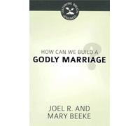 How Can I Build a Godly Marriage?