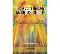 How Can I Help My Anxious Child?